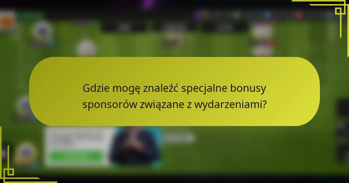 Gdzie mogę znaleźć specjalne bonusy sponsorów związane z wydarzeniami?