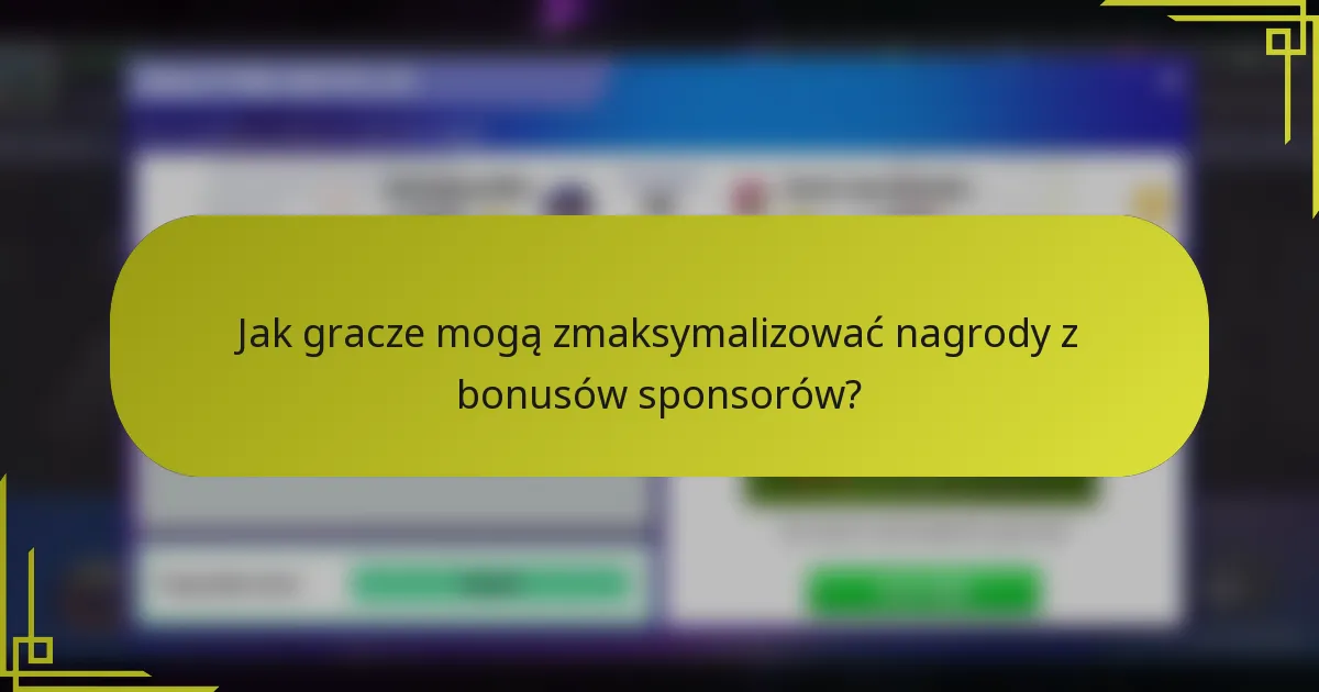 Jak gracze mogą zmaksymalizować nagrody z bonusów sponsorów?