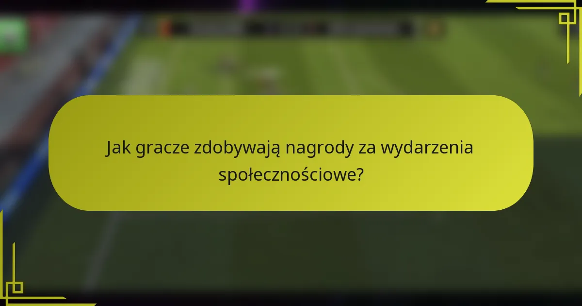 Jak gracze zdobywają nagrody za wydarzenia społecznościowe?