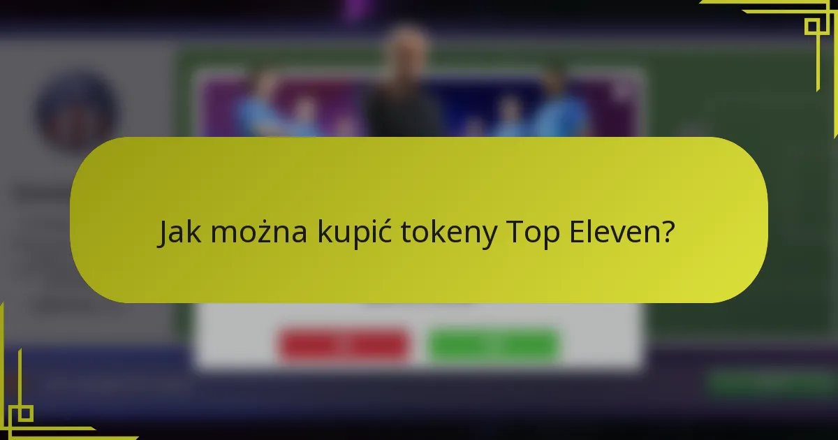 Jak można kupić tokeny Top Eleven?