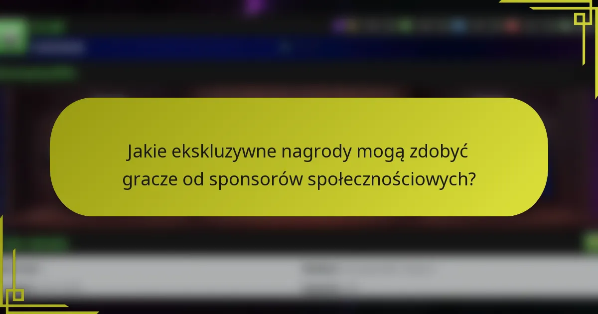 Jakie ekskluzywne nagrody mogą zdobyć gracze od sponsorów społecznościowych?