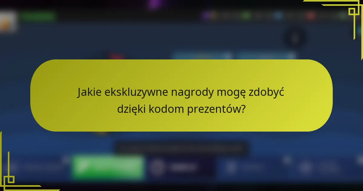 Jakie ekskluzywne nagrody mogę zdobyć dzięki kodom prezentów?