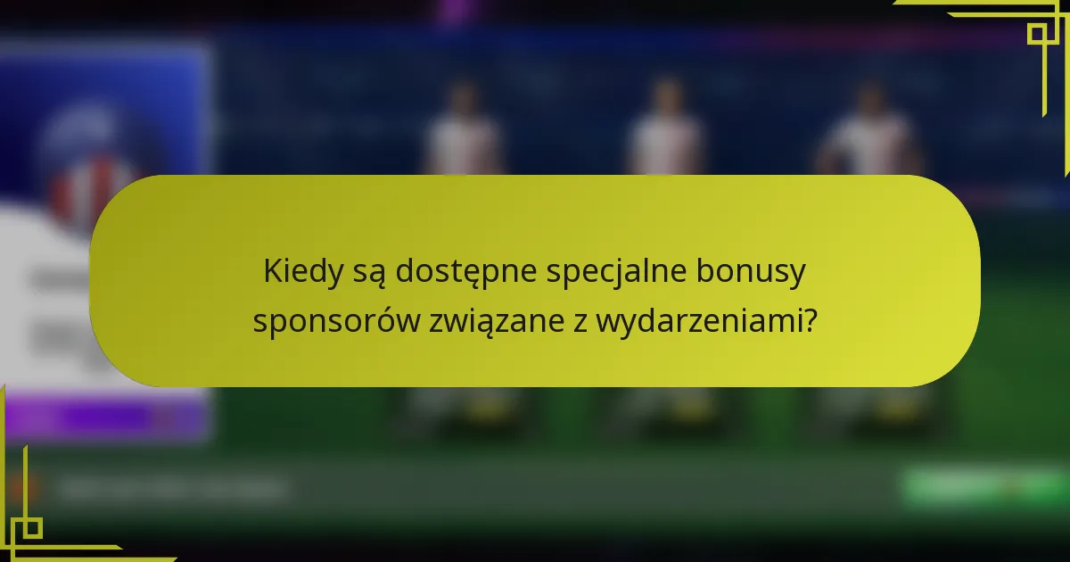 Kiedy są dostępne specjalne bonusy sponsorów związane z wydarzeniami?